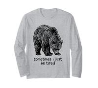 Parfois, Je suis Juste fatiguée. Ours affalé Manche Longue