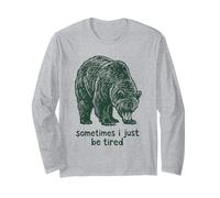 Parfois, Je suis Juste fatiguée. Ours affalé Manche Longue