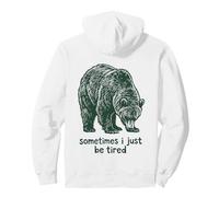 Parfois, Je suis Juste fatiguée. Ours affalé Sweat à Capuche