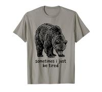 Parfois, Je suis Juste fatiguée. Ours affalé T-Shirt