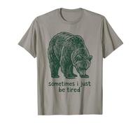 Parfois, Je suis Juste fatiguée. Ours affalé T-Shirt