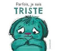Parfois, je suis triste Collectif (Auteur)