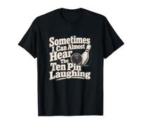 Parfois, j'entends Les dix épingles Rire T-Shirt
