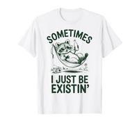 Parfois, j'existe Juste Un mème drôle de Raton Laveur T-Shirt