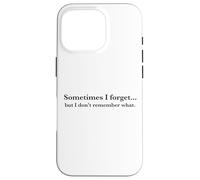 Parfois j'oublie, mais Je ne me Souviens Pas de Quoi, Quote Coque pour iPhone 16 Pro