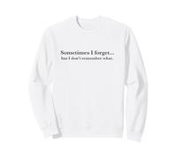 Parfois j'oublie, mais Je ne me Souviens Pas de Quoi, Quote Sweatshirt