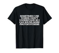 Parfois, j'utilise des Mots Que Je ne comprends Pas T-Shirt