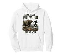 Parfois, la Motivation Vous Trouve drôle à poursuivre Un Ours Sweat à Capuche