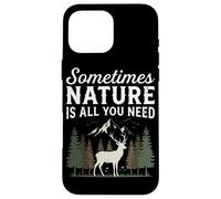 Parfois, la Nature est Tout ce Dont Vous Avez Besoin pour la randonnée, Le Camping en Coque pour iPhone 16 Pro Max