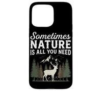 Parfois, la Nature est Tout ce Dont Vous Avez Besoin pour la randonnée, Le Camping en Coque pour iPhone 15 Pro Max