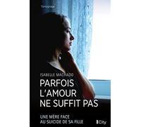 Parfois l'amour ne suffit pas Isabelle Machado (Auteur)