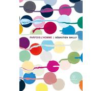 Parfois l'homme - Sébastien Bailly - Le Tripode - broché - Roman