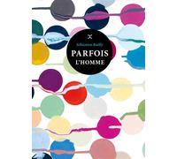 Parfois l'homme - Sébastien Bailly - Le Tripode - Poche - Roman