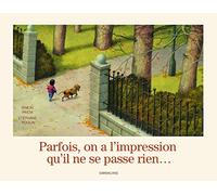 PARFOIS ON A L IMPRESSION QU IL NE SE PASSE RIEN