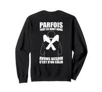 Parfois Tout Ce Dont Nous Avons Besoin C’est D’Un Câlin Dos Sweatshirt