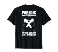 Parfois Tout Ce Dont Nous Avons Besoin C’est D’Un Câlin Dos T-Shirt