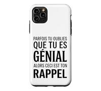 Parfois tu oublies Que tu ES géniale Alors ceci Ton Rappel Coque pour iPhone 11 Pro Max