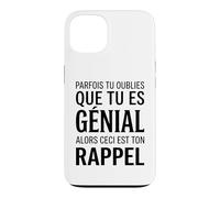 Parfois tu oublies Que tu ES géniale Alors ceci Ton Rappel Coque pour iPhone 13