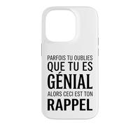 Parfois tu oublies Que tu ES géniale Alors ceci Ton Rappel Coque pour iPhone 14 Pro