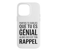 Parfois tu oublies Que tu ES géniale Alors ceci Ton Rappel Coque pour iPhone 14 Pro Max