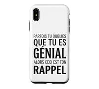 Parfois tu oublies Que tu ES géniale Alors ceci Ton Rappel Coque pour iPhone XS Max