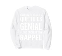Parfois tu oublies Que tu ES géniale ceci Ton Rappel Papa Sweatshirt