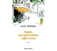 Julie Jézéquel – Parfois, une seule solution s'offre à vous – Roman – Broché