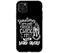 Parfois, Vous devez Juste dire Cluck It Coque pour iPhone 11 Pro Max