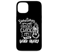 Parfois, Vous devez Juste dire Cluck It Coque pour iPhone 13