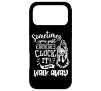 Parfois, Vous devez Juste dire Cluck It Coque pour iPhone 17 Pro Max