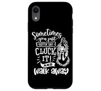 Parfois, Vous devez Juste dire Cluck It Coque pour iPhone XR