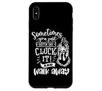 Parfois, Vous devez Juste dire Cluck It Coque pour iPhone XS Max