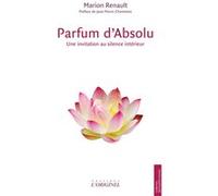 Parfum d'Absolu Marion Renault (Auteur), Jean-Pierre Chometon (Préface)