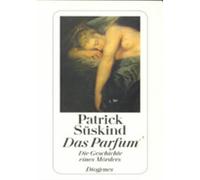 Das Parfum: Die Geschichte Eines Möders