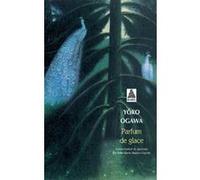 Parfum de glace Yoko Ogawa (Auteur), Rose-Marie Makino-Fayolle (Traduction)