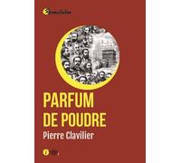 Parfum de poudre - Pierre Clavilier - Points Sur Les I Eds Les - relié - Roman