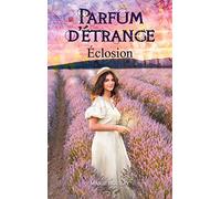 Parfum d'Étrange: Éclosion