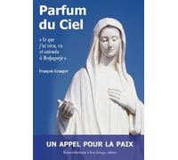Parfum du ciel - ce que j'ai vécu, vu et entendu a Medjugorje - L152