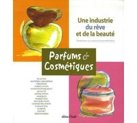 Parfums & Cosmétiques: Une industrie du rêve et de la beauté