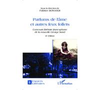 Parfums de l'âme et autres feux follets Concours littéraire francophone de la nouvelle George Sand - 9e édition - Fabrice Bonardi - L'harmattan - broché - Roman