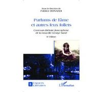 Parfums de l'âme et autres feux follets Concours littéraire francophone de la nouvelle George Sand - 9e édition - Fabrice Bonardi - L'harmattan - broché - Roman