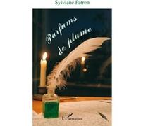 Sylviane Patron – Parfums de plume – Poésie – L'Harmattan – Broché