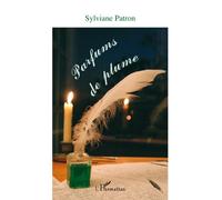 Parfums de plume - Sylviane Patron - L'harmattan - broché - Poésie