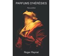 Parfums d'hérésies: Nouvelles