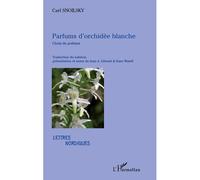 Parfums d'orchidée blanche Choix de poèmes - Jean Antonin Gitenet - L'harmattan - broché - Poésie