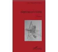 Parfums d'utopie - Anne-Marie Drouin-Hans - L'harmattan - broché - Roman