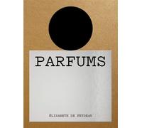 Parfums - Elisabeth de Feydeau - Epa Eds - relié - Beau livre