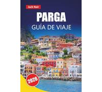 PARGA GUÍA DE VIAJE 2026: Las mejores cosas que hacer, playas, gemas ocultas, comida local y consejos de viaje para visitar la ciudad costera de Grecia