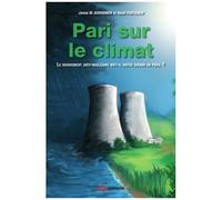 Pari Sur Le Climat - Le Mouvement Anti-Nu ire Met-Il Notre Avenir En Péril ?
