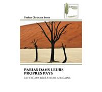 PARIAS DANS LEURS PROPRES PAYS: Lettre aux dictateurs africains.